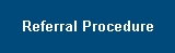 Referral Procedure