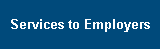 Services to Employers